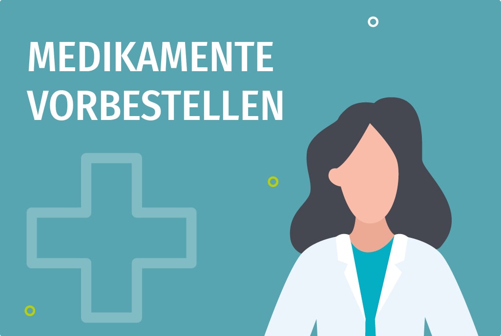 Medikamente vorbestellen